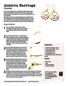 Andorra Earrings Tutorial You can wear these with a turtleneck and jeans after a day spent snowboarding or pair them with your vintage-print maxi dress to hear a band on a warm summer night. They are