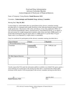 Food and Drug Administration Advisory Committee Member Acknowledgment of Disclosure of Financial Interests Name of Temporary Voting Member: Daniel Bessesen, M.D. Committee: Endocrinologic and Metabolic Drugs Advisory Com