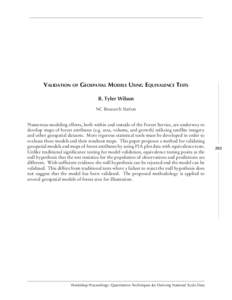 ___________________________________________________________________________________  VALIDATION OF GEOSPATIAL MODELS USING EQUIVALENCE TESTS B. Tyler Wilson NC Research Station Numerous modeling efforts, both within and 