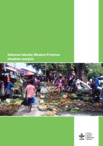 Solomon Islands: Western Province situation analysis Solomon Islands: Western Province Situation Analysis Authors