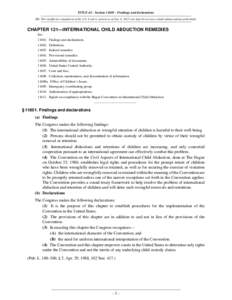 TITLE 42 - Section[removed]Findings and declarations NB: This unofficial compilation of the U.S. Code is current as of Jan. 4, 2012 (see http://www.law.cornell.edu/uscode/uscprint.html). CHAPTER 121—INTERNATIONAL CHILD