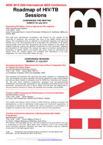 AIDS 2014 20th International AIDS Conference  Roadmap of HIV/TB Sessions CONFERENCE PRE-MEETING SUNDAY 20 July 2014