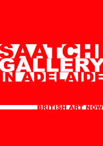 SAATCHI  GALLERY IN ADELAIDE BRITISH ART NOW