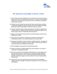 Dix façons de se protéger le dos au travail 1. Tenez l’enfant le plus près possible de vous et évitez les mouvements de torsion. Abaissez la barrière de la couchette avant d’en sortir un enfant. Si c’est oppor