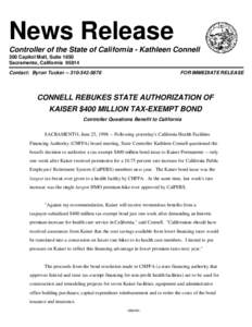 Press Release - CONNELL REBUKES STATE AUTHORIZATION OF KAISER $400 MILLION TAX-EXEMPT BOND