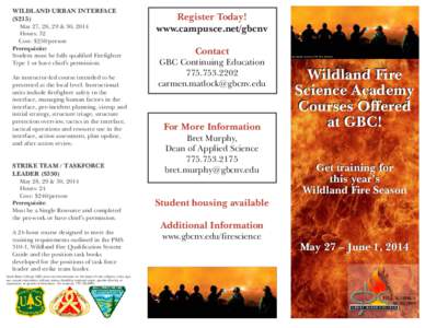 WILDLAND URBAN INTERFACE (S215) May 27, 28, 29 & 30, 2014 Hours: 32 Cost: $250/person Prerequisite: