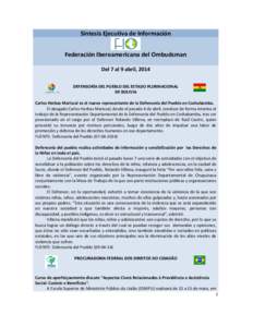 Síntesis Ejecutiva de Información Federación Iberoamericana del Ombudsman Del 7 al 9 abril, 2014 DEFENSORÍA DEL PUEBLO DEL ESTADO PLURINACIONAL DE BOLIVIA Carlos Herbas Mariscal es el nuevo representante de la Defens