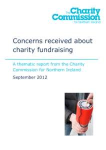 Concerns received about charity fundraising A thematic report from the Charity Commission for Northern Ireland September 2012