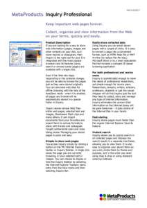 DATASHEET  MetaProducts Inquiry Professional Keep important web pages forever. Collect, organize and view information from the Web on your terms, quickly and easily.