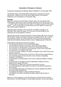 Declaration of Principles on Tolerance Proclaimed and signed by the Member States of UNESCO on 16 NovemberThe Member States of the United Nations Educational, Scientific and Cultural Organization, meeting in Paris