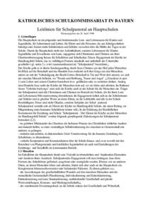 KATHOLISCHES SCHULKOMMISSARIAT IN BAYERN Leitlinien für Schulpastoral an Hauptschulen Herausgegeben am 28. AprilGrundlagen Die Hauptschule ist ein prägender und bestimmender Lern- und Lebensraum für Kinder un