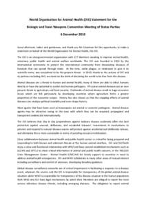 World Organisation for Animal Health (OIE) Statement for the Biologic and Toxin Weapons Convention Meeting of States Parties 6 December 2010 Good afternoon, ladies and gentlemen, and thank you Mr Chairman for this opport