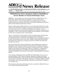 DATE: March 8, 2007 CONTACT: Cortland Coleman, Director of Communications[removed]ADEQ Director Owens Announces Xanterra South Rim as Newest Member of Arizona Performance Track