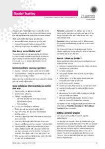 Bladder Training The Royal Women’s Hospital Fact Sheet / www.thewomens.org.au The overall aim of bladder training is to restore the normal function of your bladder. Research shows that bladder training is an effective 