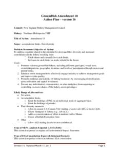 Groundfish Amendment 18 Action Plan – version 16 Council: New England Fishery Management Council Fishery: Northeast Multispecies FMP Title of Action: Amendment 18 Scope: accumulation limits, fleet diversity