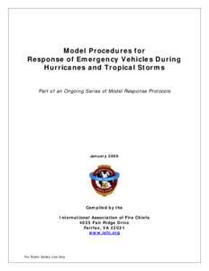 Model Procedures for Response of Emergency Vehicles During Hurricanes and Tropical Storms Part of an Ongoing Series of Model Response Protocols  January 2008