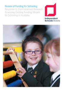 Review of Funding for Schooling Response to Commissioned Research Assessing Existing Funding Models for Schooling in Australia  INDEPENDENT SCHOOLS VICTORIA