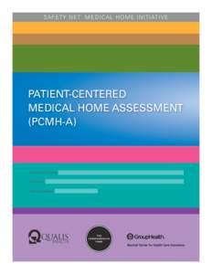 SAFETY NET M E D I C A L HO M E I N IT I AT I V E  PATIENT-CENTERED MEDICAL HOME ASSESSMENT (PCMH-A)
