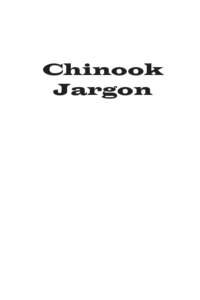 Chinook Jargon Chinook Jargon The Hidden Language of the