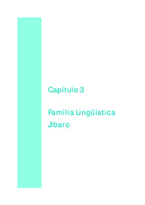 Capítulo 3 Familia Lingüística Jíbaro Características de los Grupos Étnicos de la Amazonía Peruana y del Espacio Geográfico en el que Residen