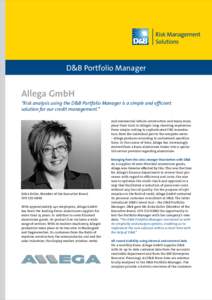 D&B Portfolio Manager  Allega GmbH “Risk analysis using the D&B Portfolio Manager is a simple and efficient solution for our credit management.” and commercial vehicle construction and many more,