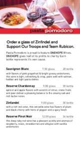Order a glass of Zinfindel and Support Our Troops and Team Rubicon. Pasta Pomodoro is proud to feature ONEHOPE Wines. ONEHOPE gives half of its profits to charity. Each bottle represents it’s own cause.