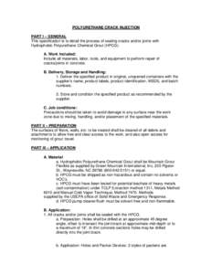 POLYURETHANE CRACK INJECTION PART I – GENERAL This specification is to detail the process of sealing cracks and/or joints with Hydrophobic Polyurethane Chemical Grout (HPCG). A. Work Included: Include all materials, la