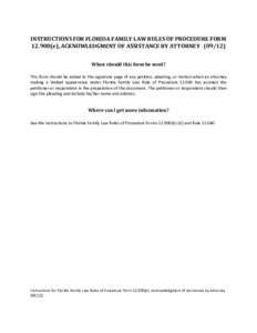 INSTRUCTIONS FOR FLORIDA FAMILY LAW RULES OF PROCEDURE FORM[removed]e), ACKNOWLEDGMENT OF ASSISTANCE BY ATTORNEY[removed]When should this form be used? This form should be added to the signature page of any petition, plea