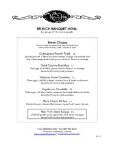 BRUNCH BANQUET MENU for groups of 12 or more people Entrée Choices Brunch entrées are served with fresh fruit salad and freshly baked scones; coffee, iced tea or soda