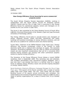 Media release from The South African Property Owners Association (SAPOA) 16 October 2009 New Energy Efficiency Forum launched to serve commercial property sector The South African Property Owners Association (SAPOA), wor