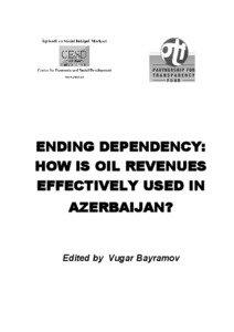 International relations / Caucasus / Foreign direct investment / Economy of Azerbaijan / Azerbaijan / Dutch disease / Peak oil / Resource curse / The Center for Economic and Social Development / Asia / International economics / Economics