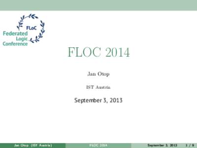 FLOC 2014 Jan Otop IST Austria September 3, 2013