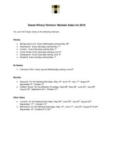 Tawse Winery Farmers’ Markets Dates for 2016 You can find Tawse wines at the following markets: Weekly  