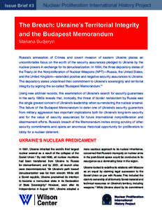 Issue Brief #3  Nuclear Proliferation International History Project The Breach: Ukraine’s Territorial Integrity and the Budapest Memorandum