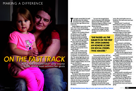 MAKING A DIFFERENCE  KET’s Fast Forward GED ® prep course helps young mom achieve her goals  2