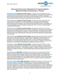 DWD - State of Wisconsin  Wisconsin Fast Forward - Blueprint for Prosperity Initiative High School Pupil Award Summary – Round 2 DWD intends to award Lakeshore Technical College in Cleveland, WI a grant of $20,455 for 