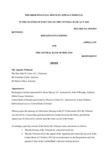 THE IRISH FINANCIAL SERVICES APPEALS TRIBUNAL IN THE MATTER OF PART VIIA OF THE CENTRAL BANK ACT 1942 RECORD NOBETWEEN: BRICKINGTON LIMITED APPELLANT