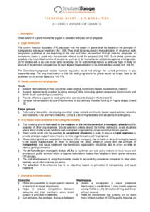 TECHNICAL SHEET – AID MODALITIES  9 - DIRECT AWARD OF GRANTS I . Description Direct award of a grant means that a grant is awarded without a call for proposal. II . Legal framework