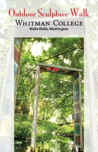 Outdoor Sculpture Walk Walla Walla, Washington To begin your outdoor sculpture tour, park in the Hall of Science parking lot and proceed east past