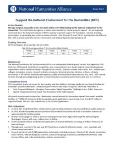 Issue Brief  Support the National Endowment for the Humanities (NEH) Action Needed We urge Congress to provide no less than $155 million in FY 2016 funding for the National Endowment for the Humanities. This would allow 