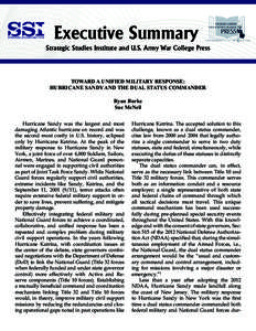 Executive Summary Strategic Studies Institute and U.S. Army War College Press TOWARD A UNIFIED MILITARY RESPONSE: HURRICANE SANDY AND THE DUAL STATUS COMMANDER Ryan Burke