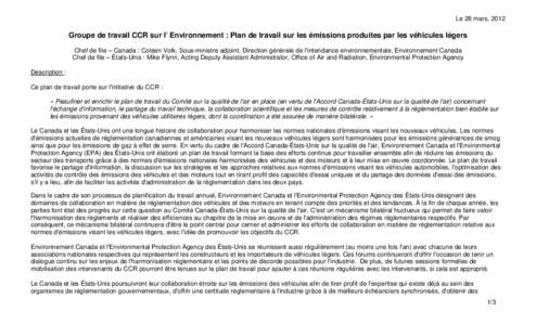 Le 28 mars, 2012  Groupe de travail CCR sur l’ Environnement : Plan de travail sur les émissions produites par les véhicules légers Chef de file – Canada : Coleen Volk, Sous-ministre adjoint, Direction générale 