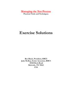 Managing the Test Process Practical Tools and Techniques Exercise Solutions  Rex Black, President, RBCS