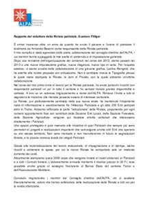 Rapporto del redattore della Rivista patriziale, Gustavo Filliger È ormai trascorso oltre un anno da quanto ho avuto il piacere e l’onore di prendere il testimone da Armando Besomi come responsabile della Rivista patr