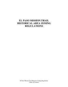 EL PASO MISSION TRAIL HISTORICAL AREA ZONING REGULATIONS El Paso Mission Trail Historical Zoning Regulations Table of Contents