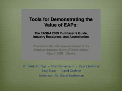 Tools for Demonstrating the  Value of EAPs:    The EASNA 2009 Purchaser’s Guide,  Industry Resources, and Accreditation