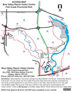 Deerfoot Trail  ACCESS MAP Bow Valley Ranch Visitor Centre Fish Creek Provincial Park