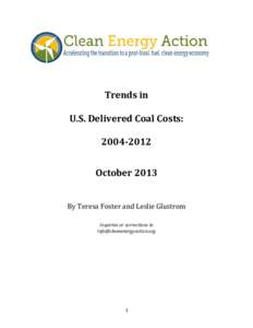 Trends in U.S. Delivered Coal Costs: [removed]October 2013 By Teresa Foster and Leslie Glustrom Inquiries or corrections to