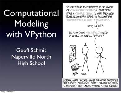 Computational Modeling with VPython Geoff Schmit Naperville North High School