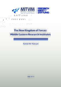 The New Kingdom of Forces: Middle Eastern Research Institutes Kamal Ali-Hassan July 2013